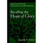 Recalling the Hope of Glory: Biblical Worship from the Garden to the New Creation - Hardcover