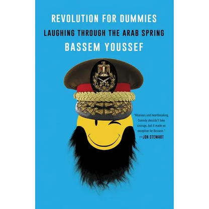 Revolution for Dummies: Laughing Through the Arab Spring - Paperback