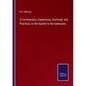 A Commentary, Explanatory, Doctrinal, and Practical, on the Epistle to the Ephesians - Paperback