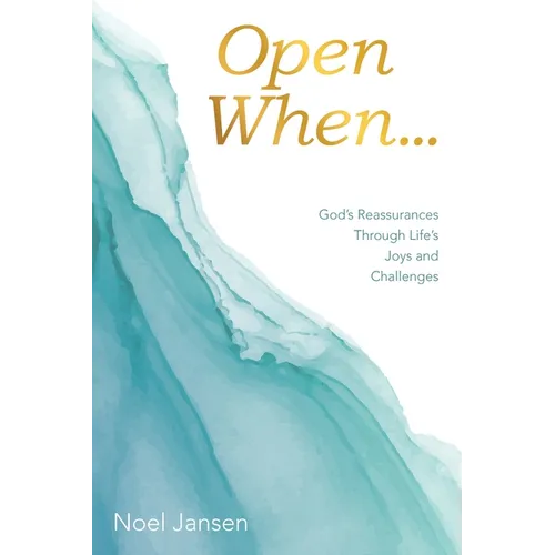 Open When...: God's Reassurances Through Life's Joys and Challenges - Paperback
