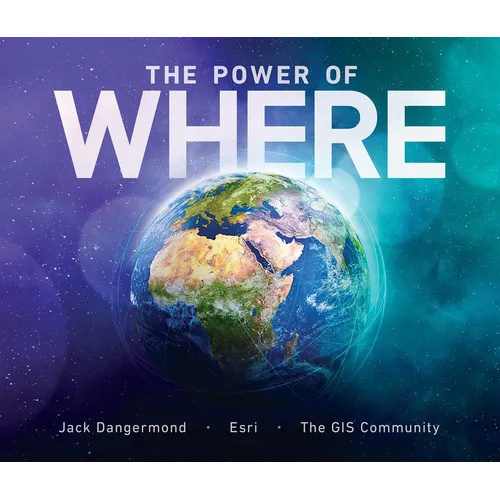 The Power of Where: A Geographic Approach to the World's Greatest Challenges - Paperback