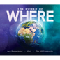The Power of Where: A Geographic Approach to the World's Greatest Challenges - Paperback