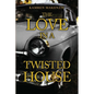 The Love in a Twisted House - Paperback