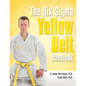 The Six SIGMA Yellow Belt Handbook - Paperback