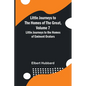 Little Journeys to the Homes of the Great, Volume 7: Little Journeys to the Homes of Eminent Orators - Paperback