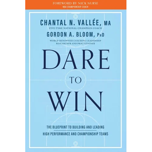 Dare to Win: The Blueprint to Building and Leading High Performance and Championship Teams - Paperback