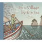 In a Village by the Sea - Hardcover