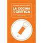 La Cocina de la Crítica: Historia, Teoría y Práctica de la Crítica Gastronómica como Género Periodístico - Paperback