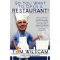 So You Want to Open a Restaurant!: A Simple Step-by-Step Process to Opening a Restaurant - Paperback