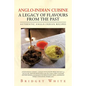 Anglo-Indian Cuisine - A Legacy of Flavours from the Past: Authentic Anglo-Indian Recipes - Paperback
