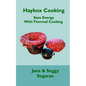 Haybox Cooking: Save Energy with Thermal Cooking - Paperback