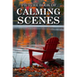 Calming Scenes: Picture Books For Adults With Dementia And Alzheimers Patients - Beautiful Photos Of Seasonal Country Scene, Nature Landscape And More - Paperback