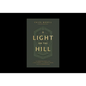 A Light on the Hill: The Surprising Story of How a Local Church in the Nation's Capital Influenced Evangelicalism - Hardcover
