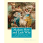 Madam How and Lady Why: or, First lessons in earth lore for children (illustrated): By Charles Kingsley - Paperback