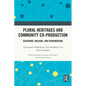 Plural Heritages and Community Co-Production: Designing, Walking, and Remembering - Paperback