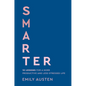 Smarter: 10 Lessons for a More Productive and Less-Stressed Life - Hardcover
