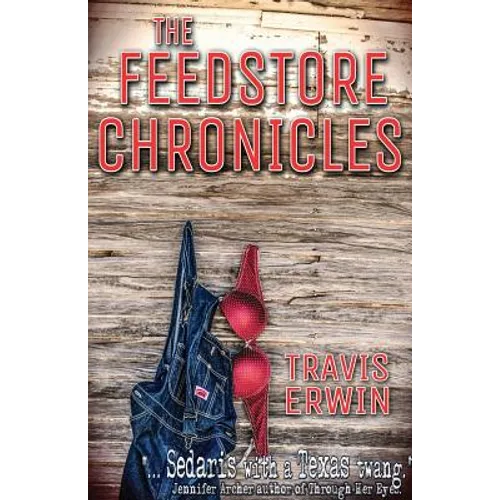 The Feedstore Chronicles - Paperback
