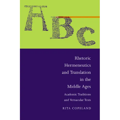 Rhetoric, Hermeneutics, and Translation in the Middle Ages: Academic Traditions and Vernacular Texts - Paperback