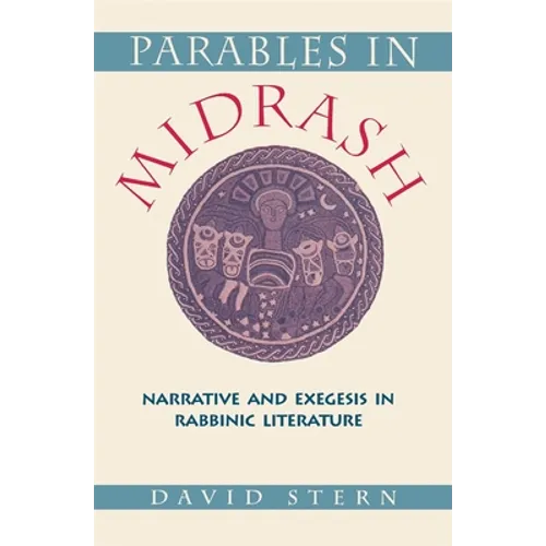 Parables in Midrash: Narrative and Exegesis in Rabbinic Literature - Paperback