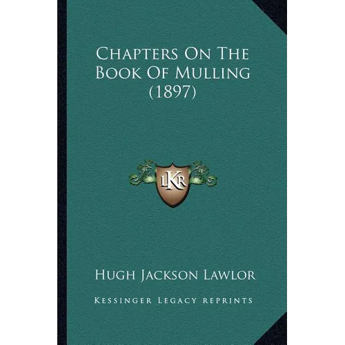 Chapters On The Book Of Mulling (1897) - Paperback