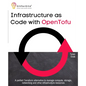 Infrastructure as Code with OpenTofu: A perfect Terraform alternative to manage compute, storage, networking and other infrastructure resources - Paperback