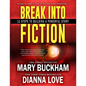 Break Into Fiction(R): 11 Steps To Building A Powerful Story - Paperback
