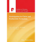 Participation in Christ and Eucharistic Formation: John Calvin and the Theodrama of the Lord's Supper - Paperback
