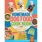 The Easy Homemade Dog Food Cookbook for Adult & Senior Dogs: 100+ Simple, Vet-Approved, Allergy-Friendly Recipes to Boost Energy, Relieve Chronic Issu - Paperback