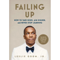 Failing Up: How to Take Risks, Aim Higher, and Never Stop Learning - Paperback