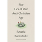 Five Lies of Our Anti-Christian Age - Hardcover