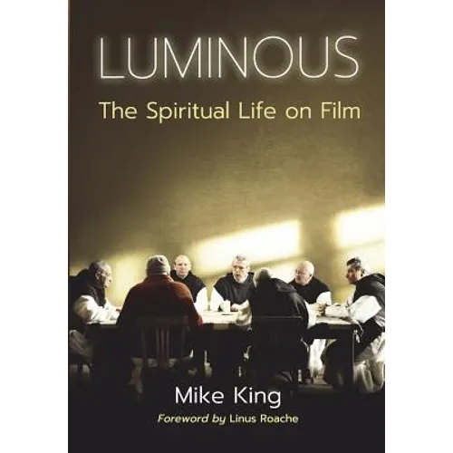 Luminous: The Spiritual Life on Film - Paperback