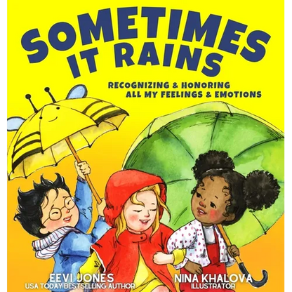 Sometimes It Rains: Recognizing and Honoring All My Feelings and Emotions - Hardcover