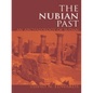 The Nubian Past: An Archaeology of the Sudan - Paperback