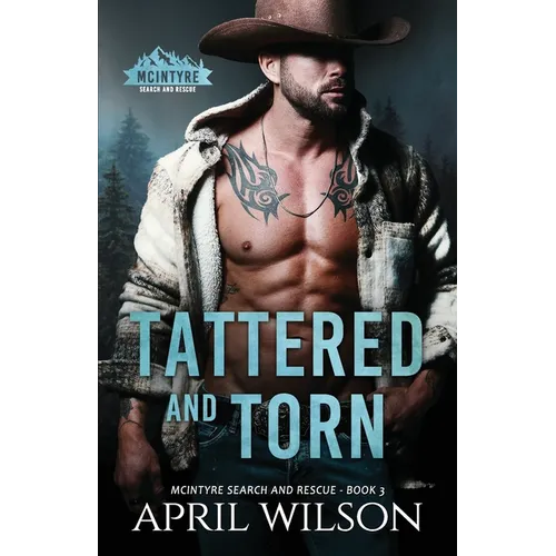 Tattered and Torn: A Small Town, Grumpy Sunshine Western Romance - Paperback