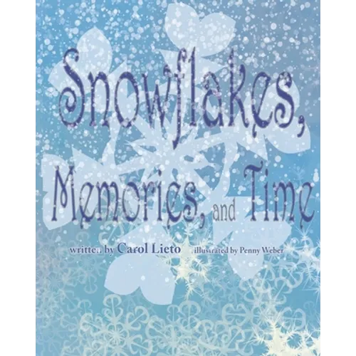 Snowflakes, Memories, and Time - Paperback