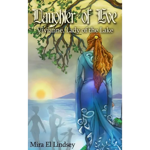 Daughter of Eve: Vivianne, Lady of the Lake - Hardcover