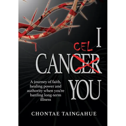 I Cancel You: A journey of faith, healing power and authority when you're battling long-term illness - Paperback