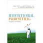 The Intentional Parenting: Autopilot Is for Planes - Paperback