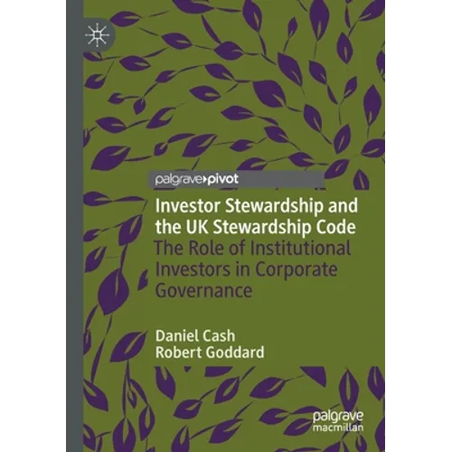 Investor Stewardship and the UK Stewardship Code: The Role of Institutional Investors in Corporate Governance - Paperback
