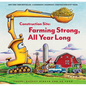 Construction Site: Farming Strong All Year Long - Hardcover