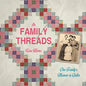 Family Threads: A Family Memoir in Quilts - Paperback