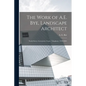 The Work of A.E. Bye, Landscape Architect: North Street, Greenwich, Conn., Telephone: TO9-0381 - Paperback