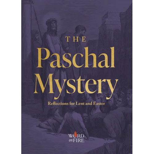 The Paschal Mystery: Reflections for Lent and Easter - Paperback