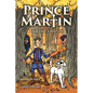 Prince Martin and the Thieves: A Brave Boy, a Valiant Knight, and a Timeless Tale of Courage and Compassion (Grayscale Art Edition) - Paperback