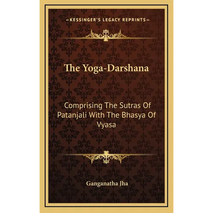 The Yoga-Darshana: Comprising The Sutras Of Patanjali With The Bhasya Of Vyasa - Hardcover