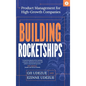 Building Rocketships: Product Management for High-Growth Companies - Hardcover