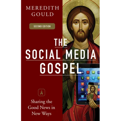 The Social Media Gospel: Sharing the Good News in New Ways - Paperback