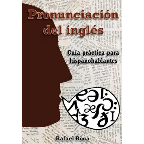 Pronunciación del inglés: Guía práctica para hispanohablantes - Paperback