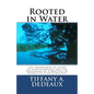 Rooted in Water: The Importance of Story to Ecopsychology and the Beginning of a Practice in Narrative Ecopsychology - Paperback