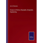 Essays on History, Biography, Geography, Engineering - Paperback